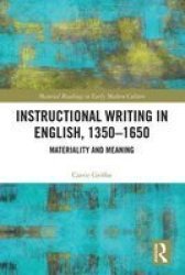 Instructional Writing In English 1350-1650 - Materiality And Meaning Paperback