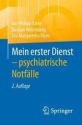 Mein Erster Dienst - Psychiatrische Notfalle Paperback 2. Vollst. A1 4B. U. Ak. Aufl. 2021
