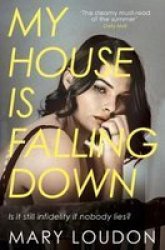 My House Is Falling Down By Mary Loudon