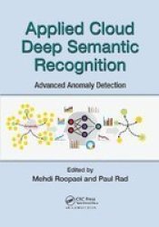Applied Cloud Deep Semantic Recognition - Advanced Anomaly Detection Paperback