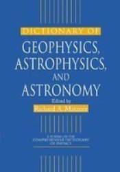 Dictionary Of Geophysics Astrophysics And Astronomy Paperback