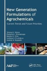 New Generation Formulations Of Agrochemicals - Current Trends And Future Priorities Paperback