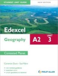 Edexcel A2 Geography Student Unit Guide New Edition: Unit 3 Contested Planet Paperback New Ed