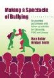 Making a Spectacle of Bullying: An Assembly Performance with Follow-up Activities for Citizenship, PSHE and Literacy Lucky Duck Books