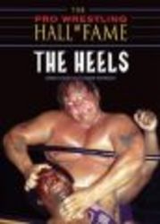 The Pro Wrestling Hall of Fame - The Heels