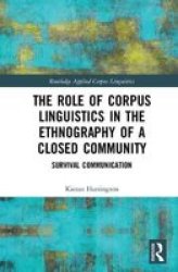 The Role Of Corpus Linguistics In The Ethnography Of A Closed Community - Survival Communication Hardcover