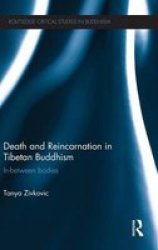 Death And Reincarnation In Tibetan Buddhism - In-between Bodies hardcover