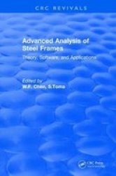 Advanced Analysis Of Steel Frames - Theory Software And Applications Hardcover