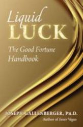 Liquid Luck - The Good Fortune Handbook Paperback