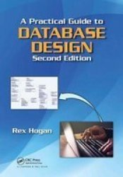 A Practical Guide To Database Design Paperback 2ND New Edition