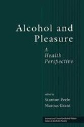 Alcohol and Pleasure: A Health Perspective ICAP Series on Alcohol in Society
