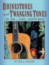Rhinestones And Twanging Tones - The Look And Sound Of Country Music Paperback
