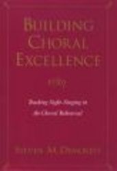 Building Choral Excellence - Teaching Sight-singing in the Choral Rehearsal