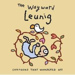 The Wayward Leunig: Cartoons That Wandered Off