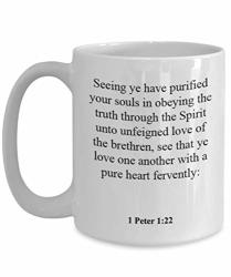 1 Peter 1 22 Coffee Mug cup - Inspirational Bible Verse psalm Gift:"seeing Ye Have Purified Your Souls In Obeying The Truth Through The Spirit Unto