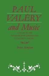 Paul Valery and Music :A Study of the Techniques of Composition in Valery's Poetry