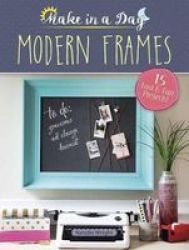 Make In A Day: Modern Frames Paperback