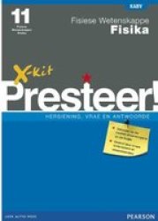 X-kit Presteer Fisiese Wetenskappe: Fisika - Graad 11 Afrikaans Paperback