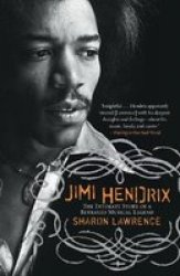 Jimi Hendrix: The Intimate Story of a Betrayed Musical Legend by Sharon Lawrence