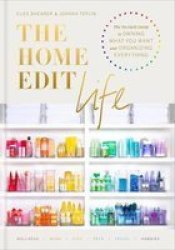 The Home Edit Life - The No-guilt Guide To Owning What You Want And Organizing Everything Hardcover