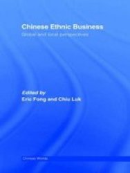 Chinese Ethnic Business - Global And Local Perspectives Paperback