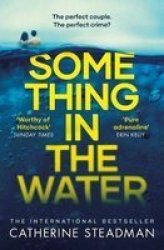 Something In The Water - The Gripping Reese Witherspoon Book Club Pick Paperback