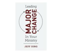 Leading Major Change In Your Ministry Paperback