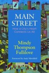 Main Street - How A City& 39 S Heart Connects Us All Paperback