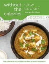 Slow Cooker Without The Calories Paperback