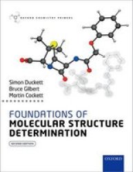 Foundations Of Molecular Structure Determination Oxford Chemistry Primers