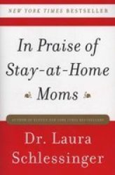 In Praise Of Stay-at-home Moms paperback