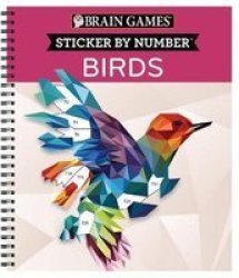 Brain Games - Sticker By Number: Birds 28 Images Spiral Bound