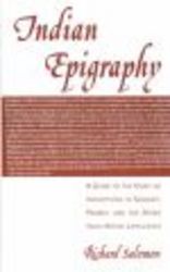 Indian Epigraphy: A Guide to the Study of Inscriptions in Sanskrit, Prakrit, and the other Indo-Aryan Languages South Asia Research