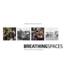 Breathing Spaces - Environmental Portraits Of Durban& 39 S Industrial South Paperback