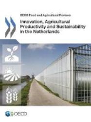 Innovation Agricultural Productivity And Sustainability In The Netherlands Paperback