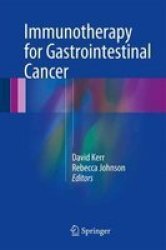 Immunotherapy For Gastrointestinal Cancer Hardcover 1ST Ed. 2017
