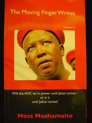 The Moving Finger Writes Will The Anc Be In Power Until Jesus Comes -or Is It Until Julius