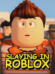 Slaying In Roblox