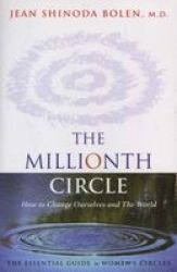 The Millionth Circle - How To Change Ourselves And The World Hardcover