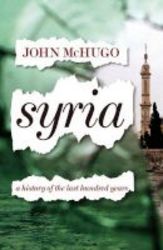 Syria - A History Of The Last Hundred Years Hardcover