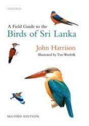 A Field Guide to the Birds of Sri Lanka Paperback, 2nd Revised edition