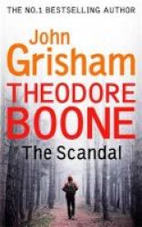 Theodore Boone: The Scandal Hardcover