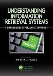 Understanding Information Retrieval Systems - Management Types And Standards Hardcover New