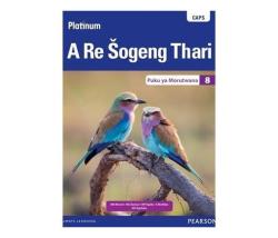 Platinum A Re Sogeng Thari Grade 8 Learner's Book Sepedi Home Language
