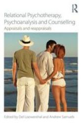 Relational Psychotherapy Psychoanalysis And Counselling - Appraisals And Reappraisals paperback
