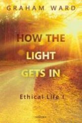 How The Light Gets In - Ethical Life I Hardcover