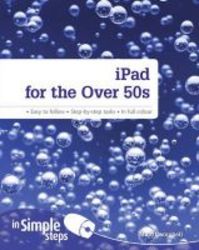 Ipad For The Over 50s In Simple Steps paperback