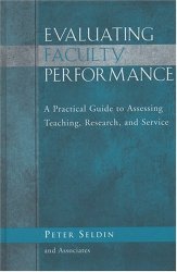 Evaluating Faculty Performance: A Practical Guide To Assessing Teaching Research And Service