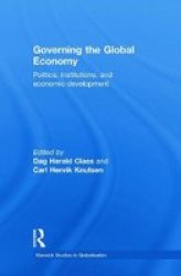Governing The Global Economy - Politics Institutions And Economic Development Hardcover