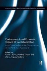 Environmental And Economic Impacts Of Decarbonization - Input-output Studies On The Consequences Of The 2015 Paris Agreements Paperback